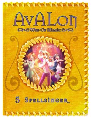 [Avalon: Web of Magic 05] • Spellsinger